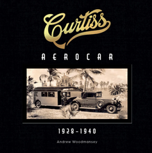 Load image into Gallery viewer, Curtiss Aerocar : 1928–1940 By Andrew Woodmansey